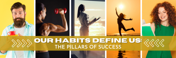 Our Habits Define Us